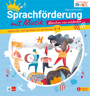 Sprachförderung mit Musik – Märchen neu entdecken von Jeschonneck,  Birgit