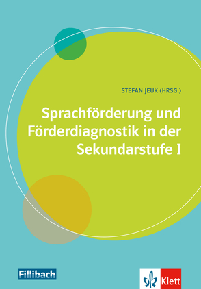 Sprachförderung und Förderdiagnostik in der Sekundarstufe I von Jeuk,  Stefan