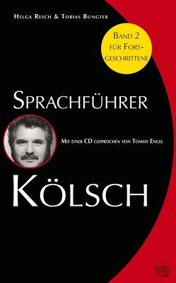 Sprachführer Kölsch, Bd. 2 von Bungter,  Tobias, Resch,  Helga
