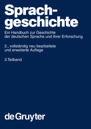 Sprachgeschichte / Sprachgeschichte. 3. Teilband von Besch,  Werner, Betten,  Anne, Reichmann,  Oskar, Sonderegger,  Stefan