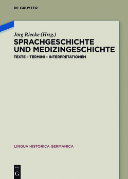 Sprachgeschichte und Medizingeschichte von Riecke,  Jörg