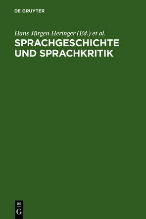 Sprachgeschichte und Sprachkritik von Heringer,  Hans-Jürgen, Stötzel,  Georg