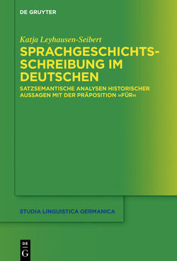 Sprachgeschichtsschreibung im Deutschen von Leyhausen-Seibert,  Katja