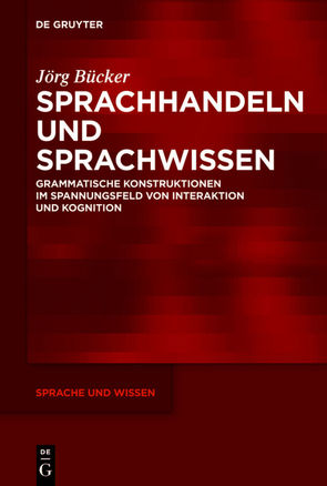 Sprachhandeln und Sprachwissen von Bücker,  Jörg