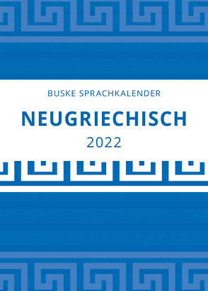 Sprachkalender Neugriechisch 2022 von Donizelli,  Simela, Irmer,  Raphael