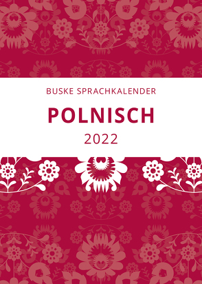 Sprachkalender Polnisch 2022 von Sadowski,  Aleksander-Marek