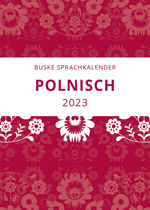 Sprachkalender Polnisch 2023 von Sadowski,  Aleksander-Marek