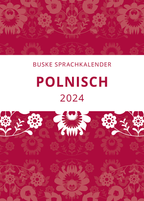 Sprachkalender Polnisch 2024 von Sadowski,  Aleksander-Marek