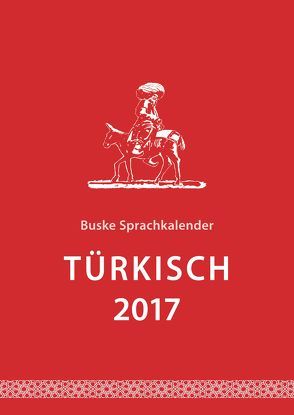 Sprachkalender Türkisch 2017 von Ünal-Gundelfinger,  Beyhan