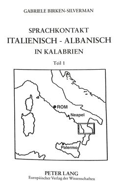 Sprachkontakt Italienisch – Albanisch in Kalabrien von Birken-Silverman,  Gabriele