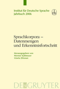 Sprachkorpora – Datenmengen und Erkenntnisfortschritt von Kallmeyer,  Werner, Zifonun,  Gisela