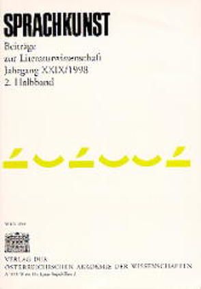 Sprachkunst. Beiträge zur Literaturwissenschaft / Jahrgang XXIX/1998 von Foltinek,  Herbert, Weiss,  Walter