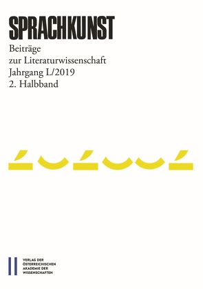 Sprachkunst. Beiträge zur Literaturwissenschaft / Sprachkunst 50/2019 2. Halbband von Hoeller,  Hans, Leitgeb,  Christoph, Rösner,  Michael