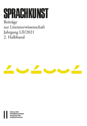 Sprachkunst. Beiträge zur Literaturwissenschaft / Sprachkunst – Beiträge zur Literaturwissenschaft, Jahrgang LII/2021, 2. Halbband von Hoeller,  Hans, Leitgeb,  Christoph, Rössner,  Michael