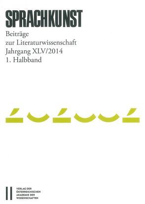 Sprachkunst. Beiträge zur Literaturwissenschaft / Sprachkunst Jahrgang XLV/2014 1. Halbband von Hoeller,  Hans, Leitgeb,  Christoph, Michaeel,  Rössner, Rössner,  Helmut