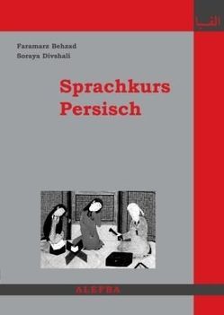 Sprachkurs Persisch von Behzad,  Faramarz, Divshali,  Soraya