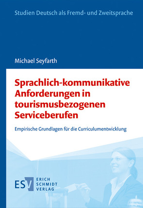 Sprachlich-kommunikative Anforderungen in tourismusbezogenen Serviceberufen von Seyfarth,  Michael