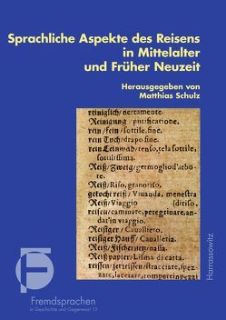 Sprachliche Aspekte des Reisens in Mittelalter und Früher Neuzeit von Schulz,  Matthias