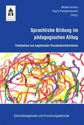 Sprachliche Bildung im pädagogischen Alltag von Hortsch,  Wiebke, Panagiotopoulou,  Argyro