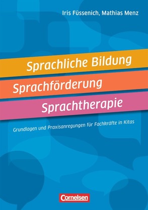 Sprachliche Bildung, Sprachförderung, Sprachtherapie von Füssenich,  Iris, Menz,  Mathias