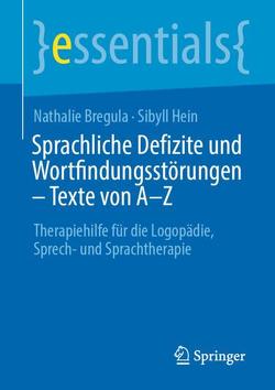 Sprachliche Defizite und Wortfindungsstörungen – Texte von A-Z von Bregula,  Nathalie, Hein,  Sibyll