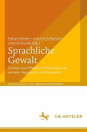 Sprachliche Gewalt von Klinker,  Fabian, Scharloth,  Joachim, Szczęk,  Joanna