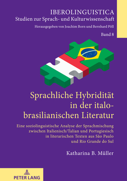 Sprachliche Hybridität in der italo-brasilianischen Literatur von Müller,  Katharina