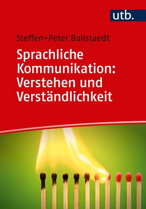 Sprachliche Kommunikation: Verstehen und Verständlichkeit von Ballstaedt,  Steffen-Peter