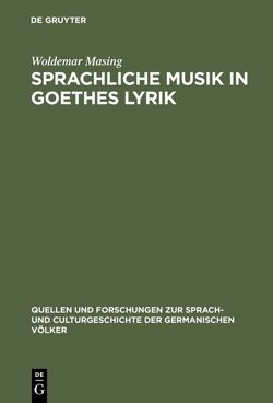Sprachliche Musik in Goethes Lyrik von Masing,  Woldemar
