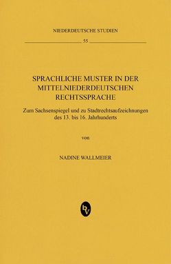 Sprachliche Muster in der mittelniederdeutschen Rechtssprache von Wallmeier,  Nadine