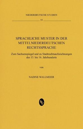Sprachliche Muster in der mittelniederdeutschen Rechtssprache von Wallmeier,  Nadine