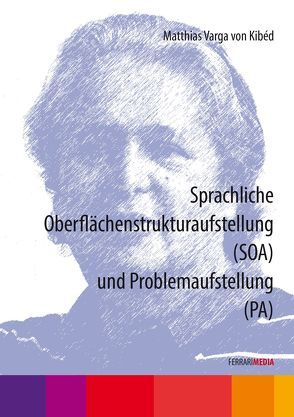 Sprachliche Oberflächenstrukturaufstellung (SOA) und Problemaufstellung (PA) von Ferrari,  Achim, Varga von Kibéd,  Matthias