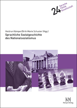 Sprachliche Sozialgeschichte des Nationalsozialismus von Kämper,  Heidrun, Schuster,  Britt-Marie