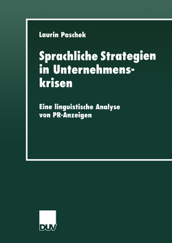 Sprachliche Strategien in Unternehmenskrisen von Paschek,  Laurin