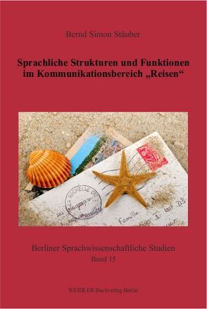 Sprachliche Strukturen und Funktionen im Kommunikationsbereich „Reisen“ von Simmler,  Franz, Stäuber,  Bernd S