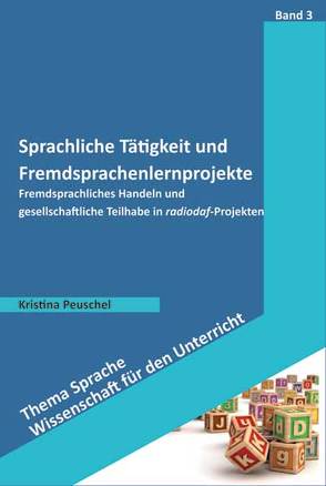 Sprachliche Tätigkeit und Fremdsprachenlernprojekte von Peuschel,  Kristina