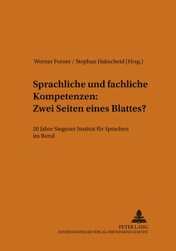 Sprachliche und fachliche Kompetenzen: Zwei Seiten eines Blattes? von Forner,  Werner, Habscheid,  Stephan