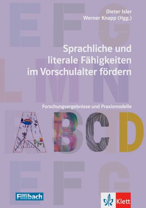 Sprachliche und literale Fähigkeiten im Vorschulalter fördern von Isler,  Dieter, Knapp,  Werner