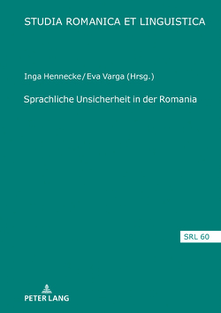 Sprachliche Unsicherheit in der Romania von Hennecke,  Inga, Varga,  Eva