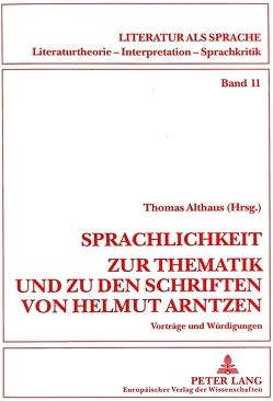 Sprachlichkeit. Zur Thematik und zu den Schriften von Helmut Arntzen von Althaus,  Thomas