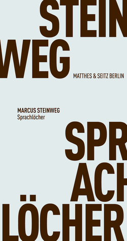 Sprachlöcher von Steinweg,  Marcus