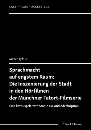 Sprachmacht auf engstem Raum: Die Inszenierung der Stadt in den Hörfilmen der Münchner Tatort-Filmserie von Tyfour,  Maher