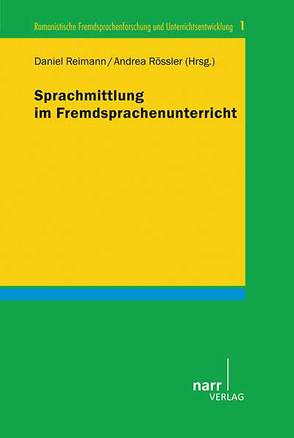 Sprachmittlung im Fremdsprachenunterricht von Reimann,  Daniel, Rössler,  Andrea