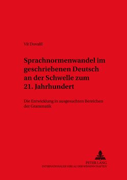 Sprachnormenwandel im geschriebenen Deutsch an der Schwelle zum 21. Jahrhundert von Dovalil,  Vitek