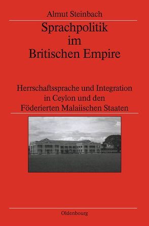 Sprachpolitik im Britischen Empire von German Historical Institute London, Steinbach,  Almut