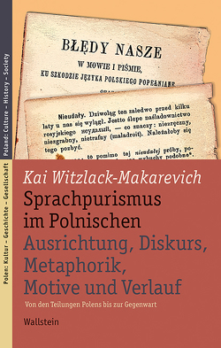 Sprachpurismus im Polnischen. Ausrichtung, Diskurs, Metaphorik, Motive und Verlauf von Witzlack-Makarevich,  Kai
