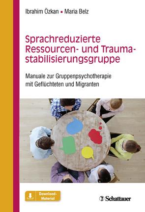 Sprachreduzierte Ressourcen- und Traumastabilisierungsgruppe von Belz,  Maria, Özkan,  Ibrahim