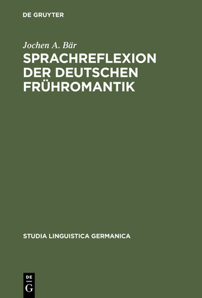 Sprachreflexion der deutschen Frühromantik von Bär,  Jochen A