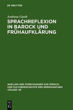 Sprachreflexion in Barock und Frühaufklärung von Gardt,  Andreas