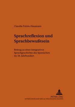 Sprachreflexion und Sprachbewußtsein von Polzin-Haumann,  Claudia